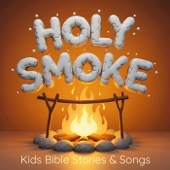 Holy Smoke: Kids Bible Stories & Songs