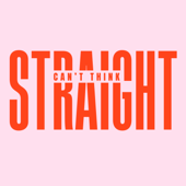 Can't Think Straight