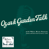 Ozark Garden Talk (with White River Nursery)