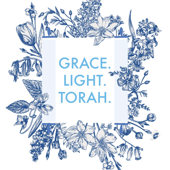 Grace. Light. Torah.