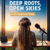 Deep Roots, Open Skies