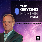 The Beyond Einstein Podcast