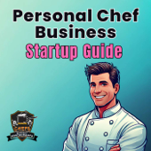 Personal Chef Business Startup Guide