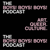 The BOYS! BOYS! BOYS! Podcast