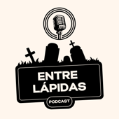 Entre Lapidas Podcast
