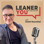 The Leaner You Podcast with Daniel Rosenthal and Santo Chiappetta