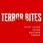 Terror Bites: Bite Sized True Crime
