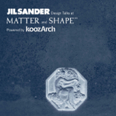 Jil Sander Design Talks at MATTER and SHAPE 2025