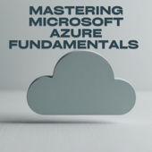 Mastering Microsoft Azure Fundamentals
