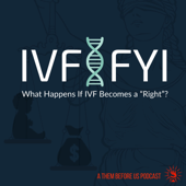 IVF | FYI: What Happens If IVF Becomes a Right?