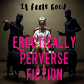 Erotically Perverse Fiction