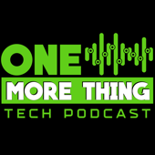 One More Thing Tech Podcast