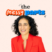 The Messy Parts Hosted by Maryam Banikarim