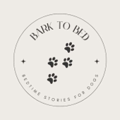 Bark To Bed - Restful Bedtime Stories for Dogs