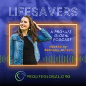 LIFESAVERS. A Pro-Life Global Podcast
