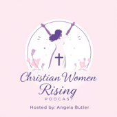 Christian Woman Rising Podcast