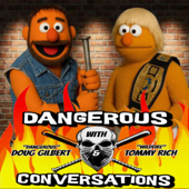 Dangerous Conversations w/Doug Gilbert and Tommy Rich