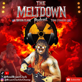 The Meltdown - Official Podcast of Bryan Clark & Tom Finkill