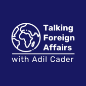 Talking Foreign Affairs with Adil Cader