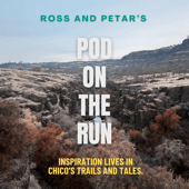 Ross and Petar's Pod on the Run