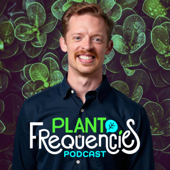 Plant Frequencies Podcast