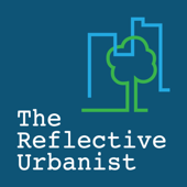 The Reflective Urbanist