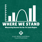 Where We Stand: Measuring Success for the St. Louis Region