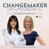Changemaker Conversations: The Podcast for Nonprofit Leaders