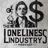 The Loneliness Industry - A Philosophy Podcast on Loneliness and Society