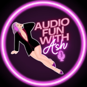 AudioFun With Ash: Erotic Stories, Erotica and Voice Actors