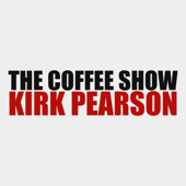 The Coffee Show with Kirk Pearson