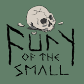 Fury of the Small