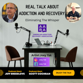 Real Talk about Addiction and Recovery: Eliminating the Whisper