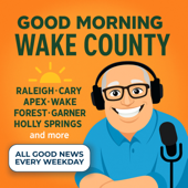 Good Morning Wake County: Good News to Start Your Day