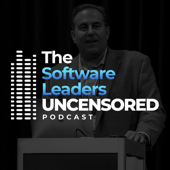 The Software Leaders Uncensored Podcast
