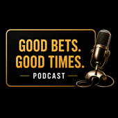 Good Bets Good Times | Sports Betting Podcast