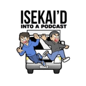 ISEKAI'D INTO A PODCAST