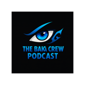 The Baka Crew Podcast