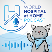 WHAHC: The World Hospital at Home Podcast