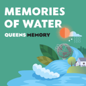 Queens Memory: Memories of Water