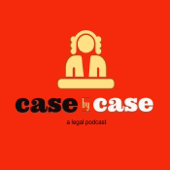 Case By Case: A Legal Podcast