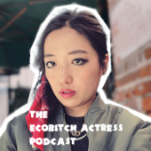 The Ecobitch Actress Podcast