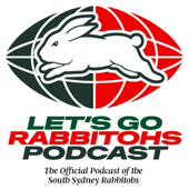 Let's Go Rabbitohs Podcast! The Official Podcast of the South Sydney Rabbitohs