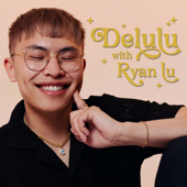 Delulu with Ryan Lu