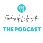 Foodies Of Lafayette Podcast