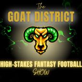 The GOAT District High-Stakes Fantasy Football Show