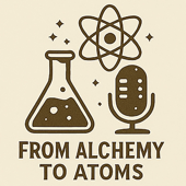 From Alchemy to Atoms
