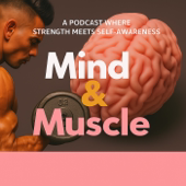 Mind & Muscle Podcast