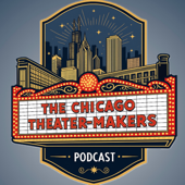 The Chicago Theater-Makers Podcast