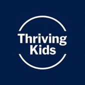 Thriving Kids: A Parenting Podcast From the Child Mind Institute